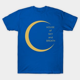 a house of sky and breath T-Shirt